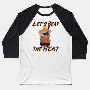 Let's Beat The Heat MilkTea Summer Design 2 Baseball T-Shirt